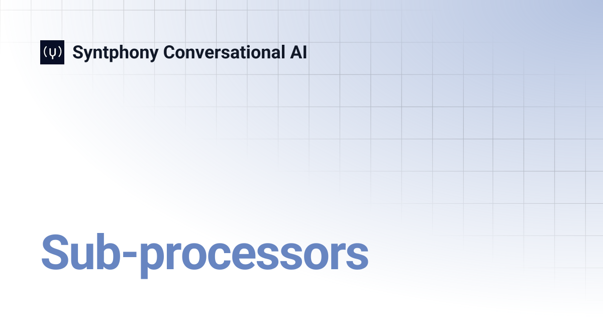 Sub-processors | Syntphony Conversational AI